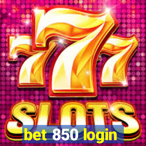 bet 850 login